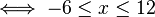 \ Ssi -6 \ le x \ le 12