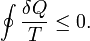 \ Oint \ frac {\ delta Q} {T} \ leq 0.