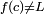 \ Scriptstyle f (c) \ L neq