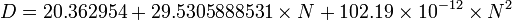 D = 20.362954 + 29,5305888531 \ times N + 102,19 \ times 10 ^ {- 12} \ times N ^ 2
