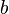 b \,