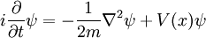 i {\ \ partiel sur \ t partielle} \ psi = - {1 \ over 2m} \ nabla ^ 2 \ psi + V (x) \ psi