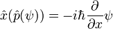 \ Hat x (\ hat p (\ psi)) = -i \ hbar {\ \ partiel sur \ x partielle} \ psi
