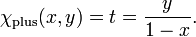 \ Chi _ {\ mathrm {plus}} (x, y) = t = \ frac {y} {1-x}.
