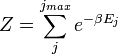 Z = \ ^ {sum_j j_ {max}} e ^ {- \ beta} E_j