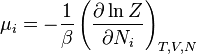 \ Mu_i = - {1 \ over \ beta} \ left (\ frac {\ \ ln partielle Z} {\ N_i partielle} \ right) _ {T, V, N}