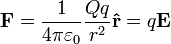 \ Mathbf {F} = \ frac {1} {4 \ pi \ varepsilon_0} \ frac {} {Qq r ^ 2} \ mathbf {\ hat {r}} = q \ mathbf {E}