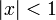| X | <1 \!