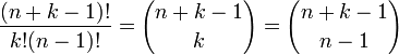 {{(N + k - 1)!} \ Over {k (n - 1)!}!} = {{N + k - 1} \ choisissez {k}} = {{n + k - 1} \ choisir {n - 1}}