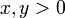 x, y> 0