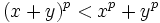 (X + y) ^ p <x + y ^ p ^ p