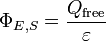 \ Phi_ {E, S} = \ frac {Q _ {\ mathrm {libre}}} {\ varepsilon}