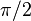 \ Pi / 2