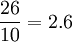 \ Frac {26} {10} = 2,6