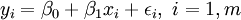 y_i = \ beta_0 + \ beta_1 x_i + \ epsilon_i, \ i = 1, m \!