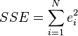 SSE = \ sum_ {i = 1} ^ {N} E_i ^ 2