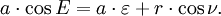 a \ cdot \ cos E = a \ cdot \ varepsilon + r \ cdot \ cos \ nu.