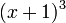 (X + 1) ^ 3
