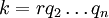 k = r q_2 \ ldots q_n \!