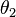 \ Theta_2