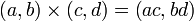 \ Left (a, b \ right) (c, d \ right) \ épocas \ left = \ left (ac, bd \ right)