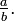 \ Tfrac {a} {b}.