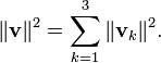\ | \ Mathbf {v} \ | ^ 2 = \ sum_ {k = 1} ^ 3 \ | \ mathbf {v} _i \ | ^ 2.