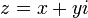 z = x + yi