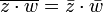 \ Overline {z \ cdot w} = \ bar {z} \ cdot \ bar {w}