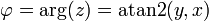 \ Phi = \ arg (z) = \ operatorname {} atan2 (y, x)