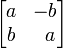 \ Begin {bmatrix} a & -b \\ b & \; \; un \ end {bmatrix}