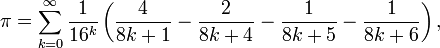 \ Pi = \ sum_ {k = 0} ^ \ infty \ frac {1} {16 ^ k} \ left (\ frac {4} {8k + 1} - \ frac {2} {8k + 4} - \ frac {1} {8k + 5} - \ frac {1} {8k + 6} \ right),