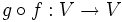 g \ circ f: V \ a V