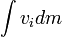 \ Int v_i dm