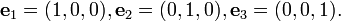 {\ Mathbf e} _1 = (1,0,0), {\ mathbf e} _2 = (0,1,0), {\ mathbf e} _3 = (0,0,1).
