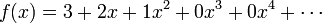 f (x) = x 3 + 2 + 1 x ^ 2 + 0 x ^ 3 + x ^ 0 + 4 \ cdots \,