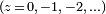 \ Scriptstyle (z \, = \, 0, \, -1, \, -2, \, \ dots)