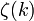 \ Zeta (k)