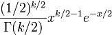 \ Frac {(1/2) ^ {k / 2}} {\ Gamma (k / 2)} x ^ {k / 2 - 1} e ^ {- x / 2} \,