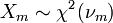 X_m \ sim \ chi ^ 2 (\ nu_m)