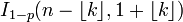 I_ {1-p} (n- \ lfloor k \ rfloor, 1+ \ lfloor k \ rfloor) \!