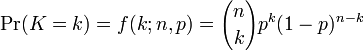 \ Pr (K = k) = f (k; n, p) = {n \ elegir k} p ^ k (1-p) ^ {n-k}
