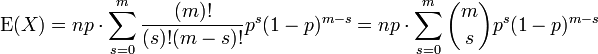 \ Operatorname {E} (X) = np \ cdot \ sum_ {s = 0} ^ m \ frac {(m)!} {(S)! (Ms)!} P ^ s (1-p) ^ {ms } = np \ cdot \ sum_ {s = 0} ^ m {m \ elegir s} p ^ s (1-p) ^ {ms}
