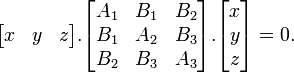 \ Begin {bmatrix} x & y & z \ end {bmatrix}. \ Begin {} bmatrix A_1 y B_1 y B_2 \\ B_1 y A_2 y B_3 \\ B_2 y B_3 y A_3 \ end {bmatrix}. \ Begin {bmatrix} x \\ y \\ z \ end {bmatrix} = 0.