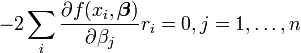 -2 \ Sum_i \ frac {\ f parcial (x_i, \ boldsymbol \ beta)} {\ partial \ beta_j} r_i = 0, j = 1, \ ldots, n
