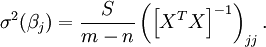 \ Sigma ^ 2 (\ beta_j) = \ frac {S} {mn} \ left (\ left [X ^ TX \ right] ^ {- 1} \ right) _ {jj}.