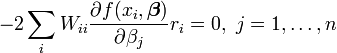 -2 \ Sum_i W_ {ii} \ frac {\ f parcial (x_i, \ boldsymbol \ beta)} {\ partial \ beta_j} R_I = 0, \ j = 1, \ ldots, n