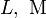 L, \ \ Mu