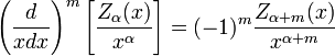 \ Left (\ frac {d} {x dx} \ right) ^ m \ left [\ frac {Z_ \ alpha (x)} {x ^ \ alpha} \ right] = (-1) ^ m \ frac {Z_ {\ alpha + m} (x)} {x ^ {\ alpha + m}}