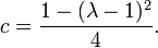 c = \ frac {1 - (\ lambda 1) ^ 2} {4}.
